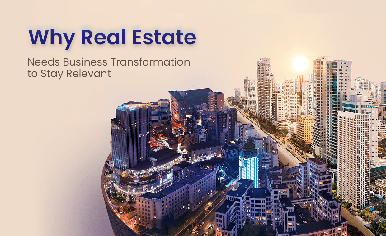Why Real Estate Needs Business Transformation to Stay Relevant