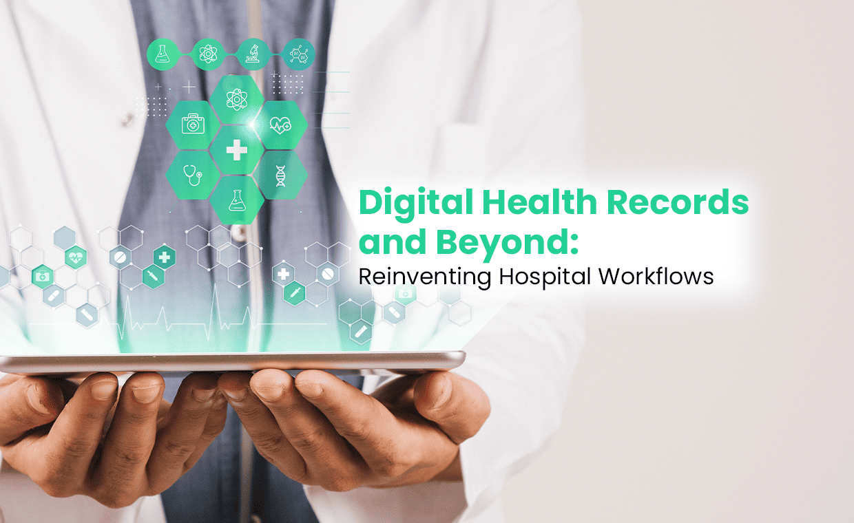 Digital Health Records and Beyond: Reinventing Hospital Workflows